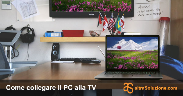 Come collegare il PC alla TV