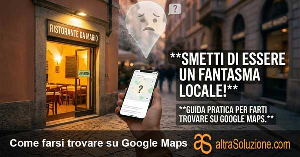 Guida SEO locale: passante confuso di fronte a ristorante con puntatore Google Maps spettrale dissolvente, simboleggiando invisibilità aziendale.