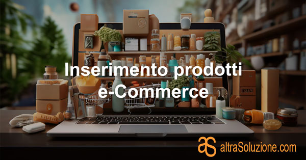 Inserimento prodotti e-Commerce